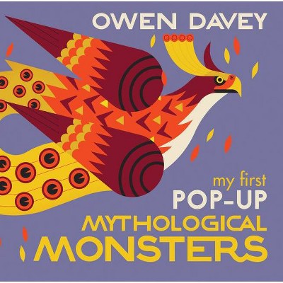 My First Pop-Up Mythological Monsters - by  Owen Davey (Hardcover)