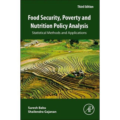 Food Security, Poverty and Nutrition Policy Analysis - 3rd Edition by  Suresh Babu & Shailendra Gajanan (Hardcover)