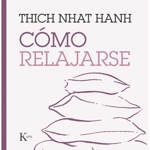 Cómo Relajarse - by  Thich Nhat Hanh (Paperback) - 1 of 1