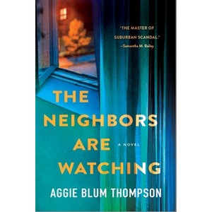 The Neighbors Are Watching - by  Aggie Blum Thompson (Paperback) - 1 of 1