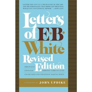 Letters of E. B. White - by  E B White (Paperback) - 1 of 1