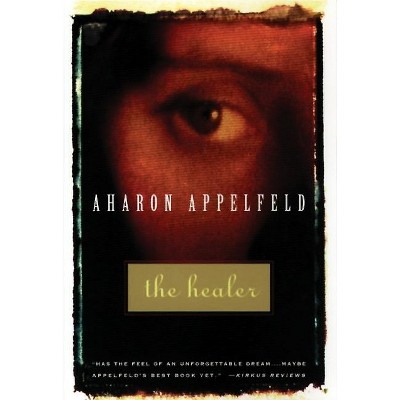 The Healer - (Appelfeld, Aharon) by  Aharon Appelfeld (Paperback)