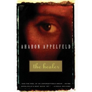 The Healer - (Appelfeld, Aharon) by  Aharon Appelfeld (Paperback) - 1 of 1