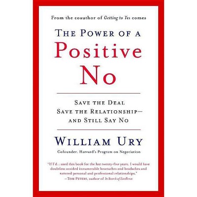 The Power of a Positive No - by  William Ury (Paperback)