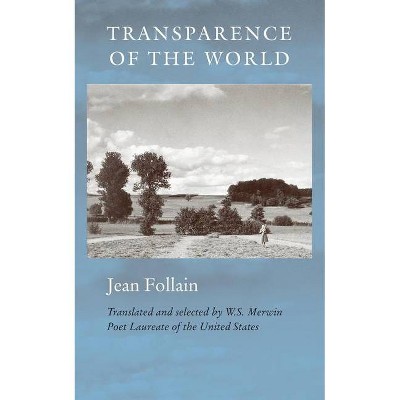 Transparence of the World - (Kagean Book) by  Jean Follain (Paperback)