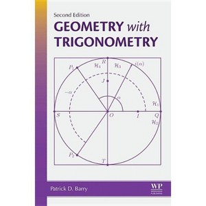 Geometry with Trigonometry - 2nd Edition by  Patrick D Barry (Hardcover) - 1 of 1