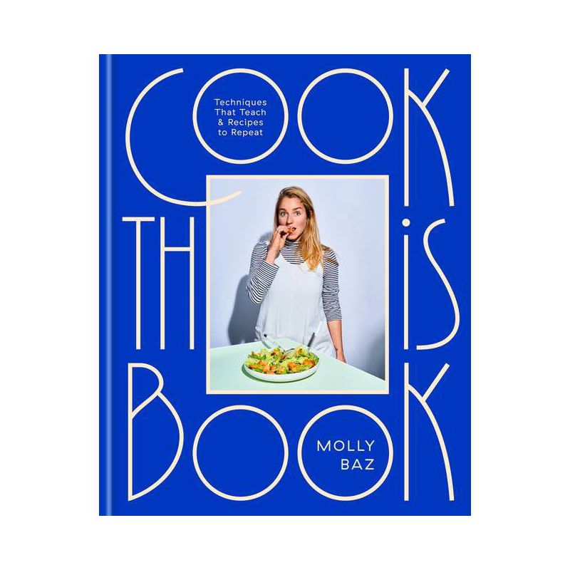 Cook This Book - by Molly Baz (Hardcover), 1 of 2