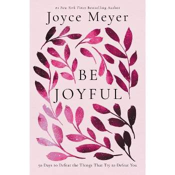 Be Joyful - by  Joyce Meyer (Paperback)