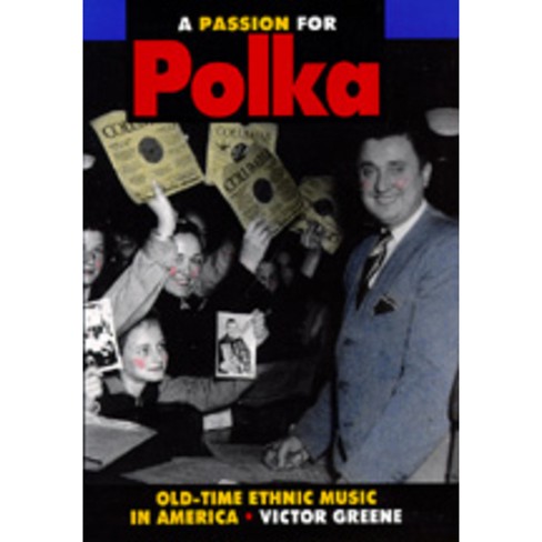 A Passion for Polka - by Victor Greene (Hardcover)