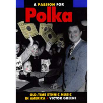 A Passion for Polka - by  Victor Greene (Hardcover)