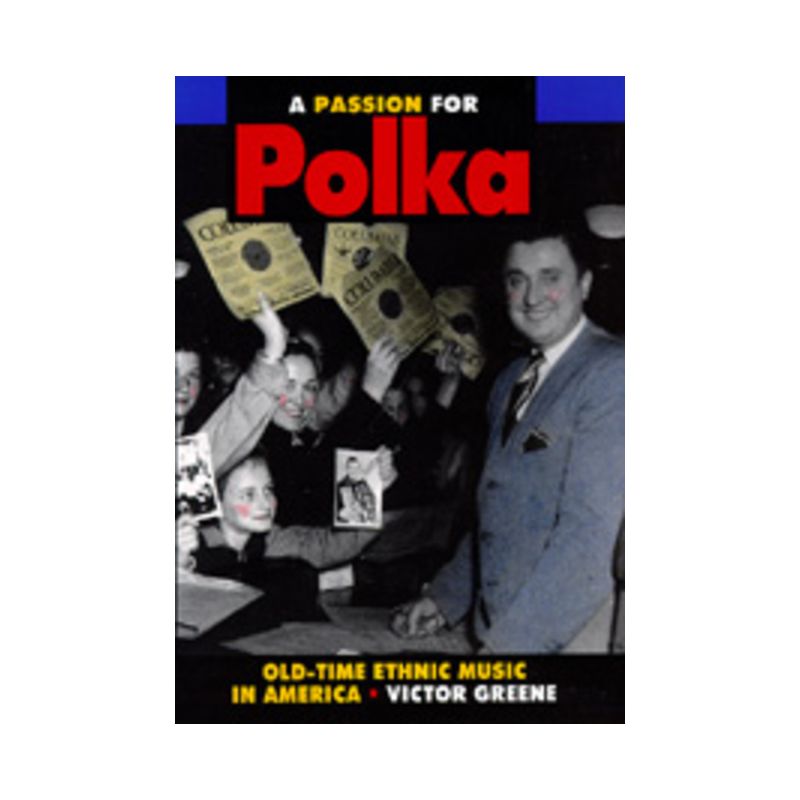 A Passion for Polka - by  Victor Greene (Hardcover), 1 of 2