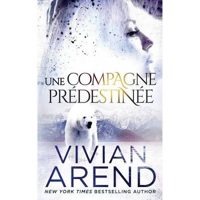 Une compagne prédestinée - by  Vivian Arend (Paperback)