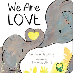 We Are Love - by  Patricia Hegarty (Board Book) - 1 of 1