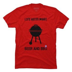 Men's Design By Humans July 4th Life Needs More BBQ By TeeShirtMadness T-Shirt - 1 of 2