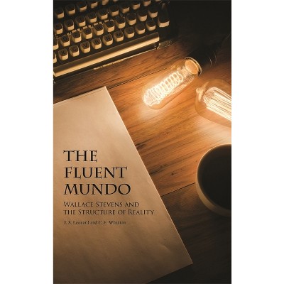 The Fluent Mundo - by  J S Leonard & C E Wharton (Paperback)