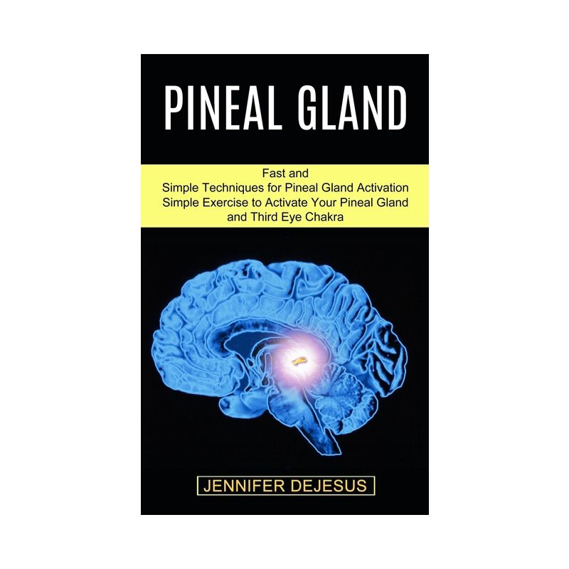 Pineal Gland - by  Jennifer DeJesus (Paperback), 1 of 2