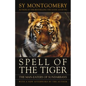 Spell of the Tiger - by  Sy Montgomery (Paperback) - 1 of 1