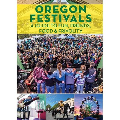 Oregon Festivals - by  John Shewey (Paperback)