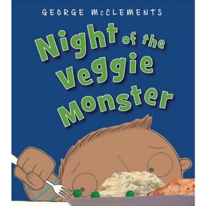 Night of the Veggie Monster - by  George McClements (Paperback) - 1 of 1