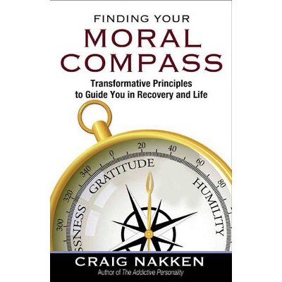 Finding Your Moral Compass - by  Craig Nakken (Paperback)