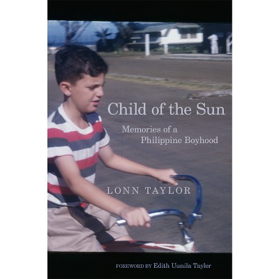 Child of the Sun - by  Lonn Taylor (Paperback)
