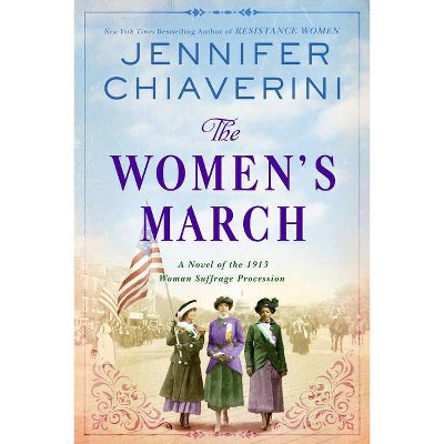 The Women's March - by  Jennifer Chiaverini (Hardcover)