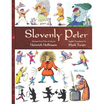 Slovenly Peter - (Classics for Consciousness-Based Education) by  Heinrich Hoffmann (Paperback)