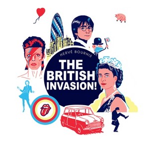 The British Invasion! - by  Herve Bourhis (Hardcover) - 1 of 1