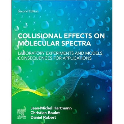 Collisional Effects on Molecular Spectra - 2nd Edition by  Jean-Michel Hartmann & Christian Boulet & Daniel Robert (Paperback)