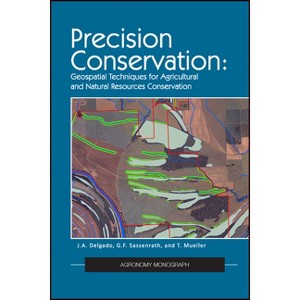 Precision Conservation - (Agronomy Monographs) by  Jorge A Delgado & Gretchen F Sassenrath & Tom Mueller (Paperback) - 1 of 1