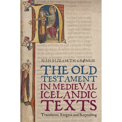 The Old Testament in Medieval Icelandic Texts - (Studies in Old Norse Literature) by  Siân E Grønlie (Hardcover)