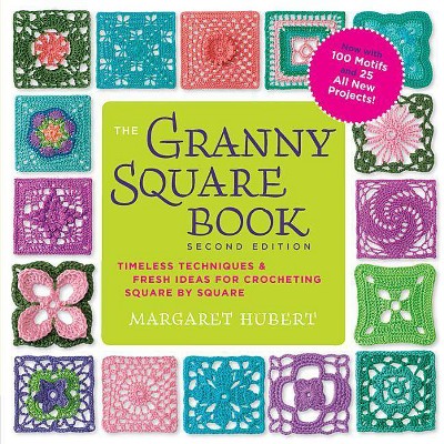 The Granny Square Book, Second Edition - (Inside Out) 2nd Edition by  Margaret Hubert (Paperback)