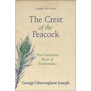 The Crest of the Peacock - 3rd Edition by  George Gheverghese Joseph (Paperback) - 1 of 1