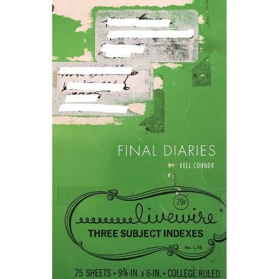 Final Diaries - by  Kell Connor (Paperback)