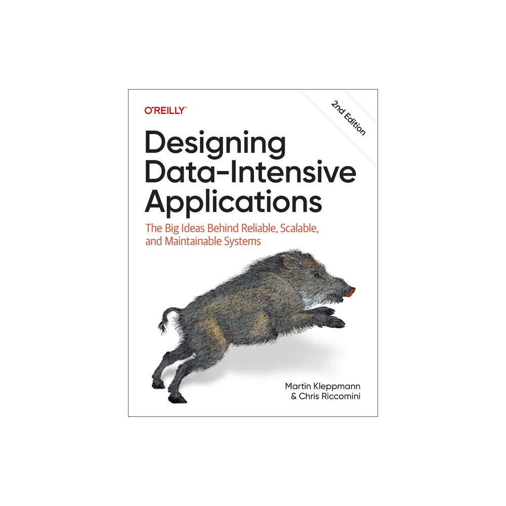 Designing Data-Intensive Applications - 2nd Edition by Martin Kleppmann & Chris Riccomini (Paperback)