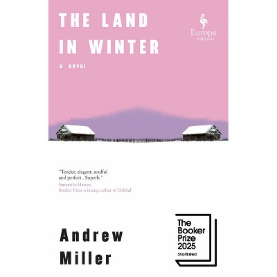 The Land in Winter - by  Andrew Miller (Hardcover)