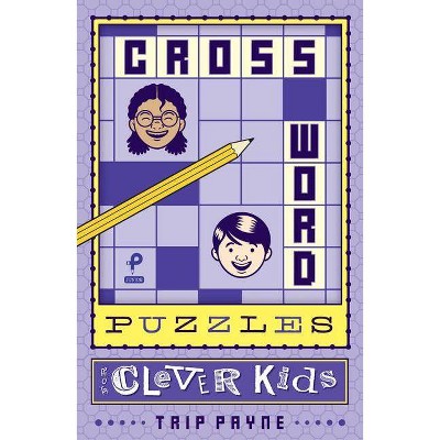 Crossword Puzzles for Clever Kids - (Puzzlewright Junior Crosswords) by  Trip Payne (Paperback)