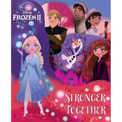 Disney Frozen 2: Stronger Together - by Marilyn Easton (Board Book)