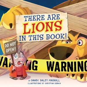 There Are Lions in This Book! - by  Dandi Daley Mackall (Board Book) - 1 of 1