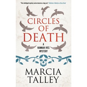 Circles of Death - (Hannah Ives Mystery) by  Marcia Talley (Hardcover) - 1 of 1