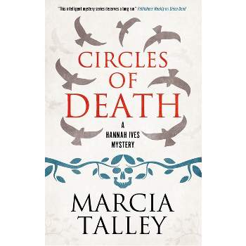 Circles of Death - (Hannah Ives Mystery) by  Marcia Talley (Hardcover)