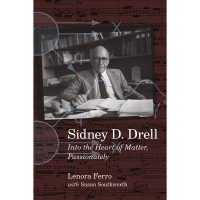 Sidney D. Drell - by  Lenora Ferro (Hardcover)