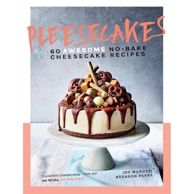 Pleesecakes - by  Joe Moruzzi & Brendon Parry (Hardcover)