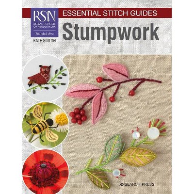 Rsn Essential Stitch Guides: Stumpwork - Large Format Edition - (Rsn Esg LF) by  Kate Sinton (Paperback)