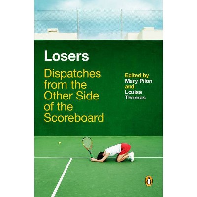 Losers - by  Mary Pilon & Louisa Thomas (Paperback)