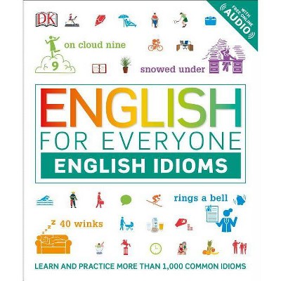 English for Everyone: English Idioms - by  DK (Paperback)