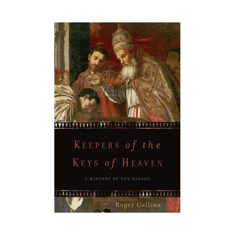 Keepers of the Keys of Heaven - by  Roger Collins (Paperback), 1 of 2