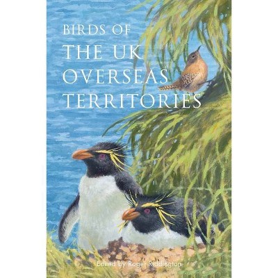 Birds of the UK Overseas Territories - by  Roger Riddington (Paperback)