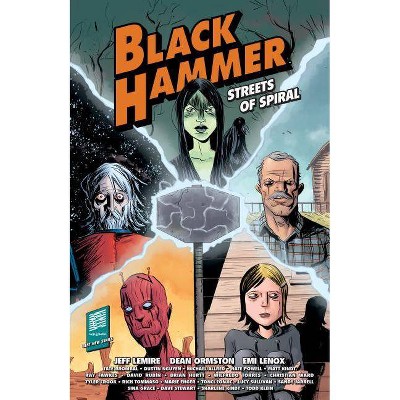 Black Hammer: Streets of Spiral - by  Jeff Lemire (Paperback)