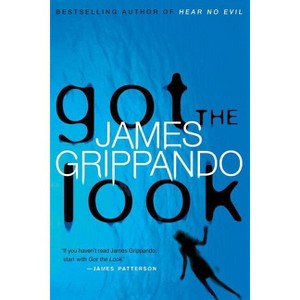 Got the Look - (Jack Swyteck) Large Print by  James Grippando (Paperback) - 1 of 1